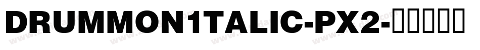 DrummonItalic-pxZ字体转换