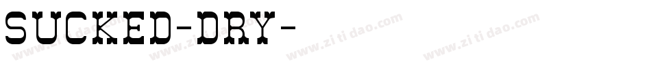 Sucked-Dry字体转换