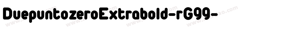 DuepuntozeroExtrabold-rG99字体转换