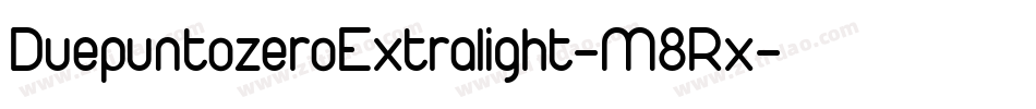 DuepuntozeroExtralight-M8Rx字体转换