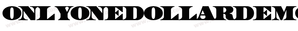 OnlyOneDollarDemoBoldItalic-J28x字体转换 OnlyOneDollarDemoBoldItalic-J28x字体转换