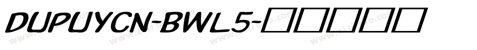 DupuyCn-BWl5字体转换