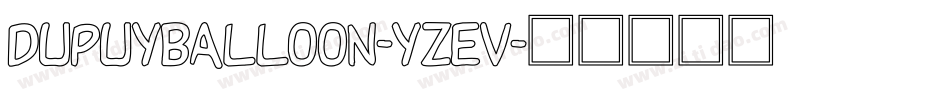 Dupuyballoon-Yzev字体转换