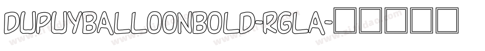 DupuyballoonBold-rglA字体转换