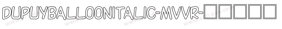 DupuyballoonItalic-MVvr字体转换