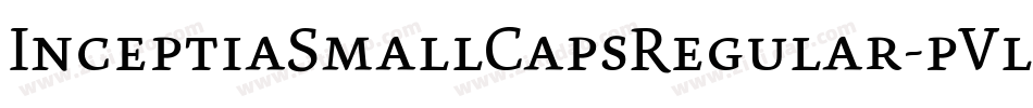 InceptiaSmallCapsRegular-pVlO字体转换
