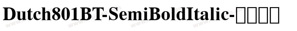 Dutch801BT-SemiBoldItalic字体转换