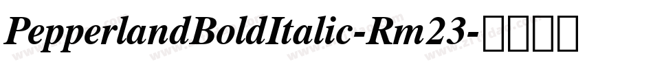 PepperlandBoldItalic-Rm23字体转换 PepperlandBoldItalic-Rm23字体转换