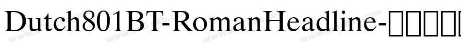 Dutch801BT-RomanHeadline字体转换
