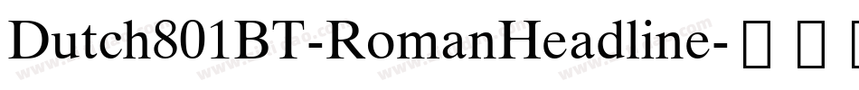 Dutch801BT-RomanHeadline字体转换