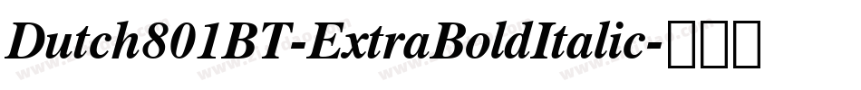 Dutch801BT-ExtraBoldItalic字体转换