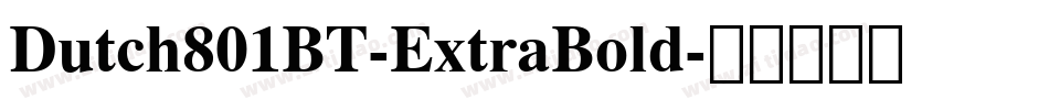 Dutch801BT-ExtraBold字体转换