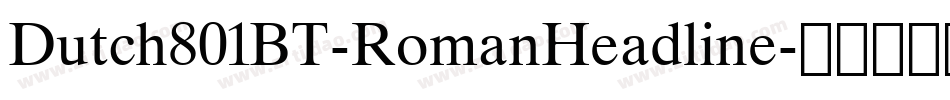 Dutch801BT-RomanHeadline字体转换