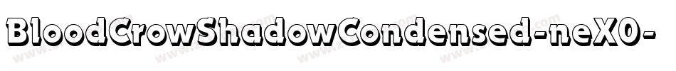 BloodCrowShadowCondensed-neX0字体转换