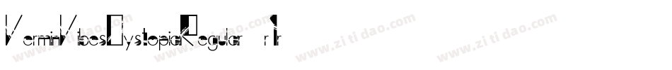 VerminVibesDystopiaRegular-r1r7字体转换