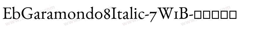 EbGaramond08Italic-7W1B字体转换