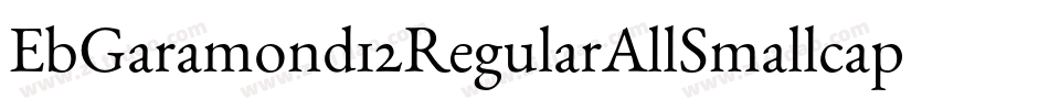 EbGaramond12RegularAllSmallcaps-PpOZ字体转换
