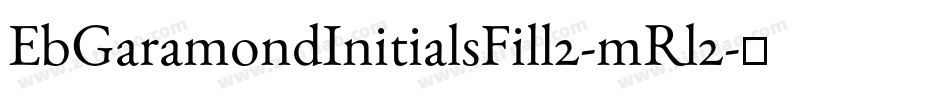 EbGaramondInitialsFill2-mRl2字体转换