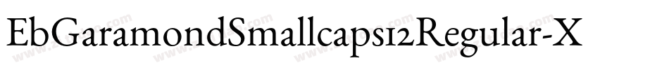 EbGaramondSmallcaps12Regular-XBAZ字体转换