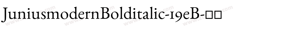 JuniusmodernBolditalic-19eB字体转换
