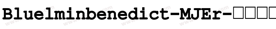 Bluelminbenedict-MJEr字体转换