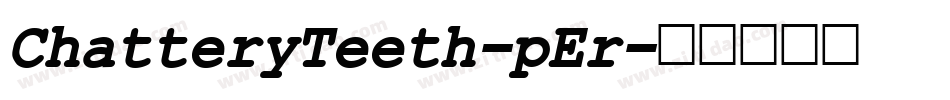ChatteryTeeth-pEr字体转换