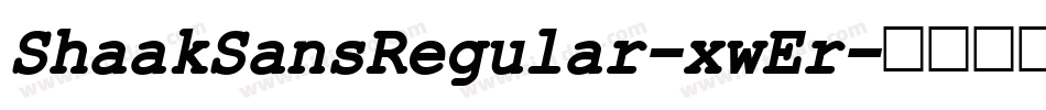 ShaakSansRegular-xwEr字体转换