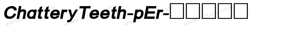 ChatteryTeeth-pEr字体转换