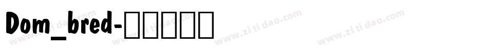 Dom_bred字体转换