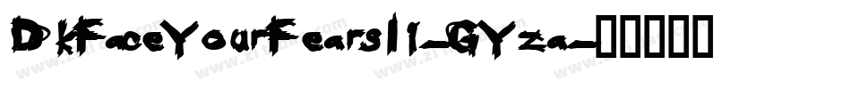 DkFaceYourFearsIi-GYza字体转换