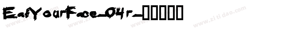 EatYourFace-04r字体转换