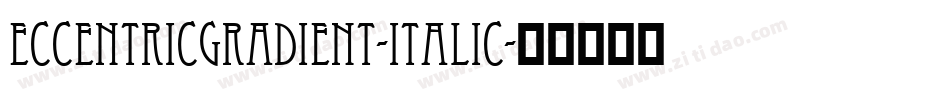 EccentricGradient-Italic字体转换