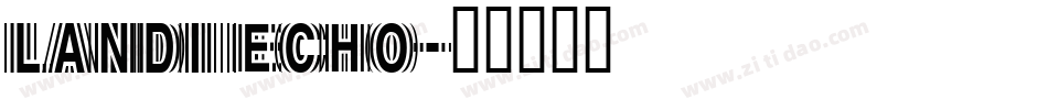 Landi_Echo字体转换