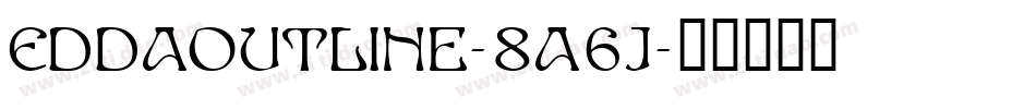 EddaOutline-8a6J字体转换
