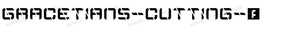 GRACETIANS-Cutting字体转换
