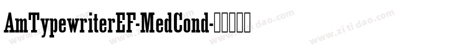 AmTypewriterEF-MedCond字体转换
