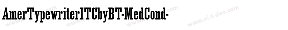 AmerTypewriterITCbyBT-MedCond字体转换
