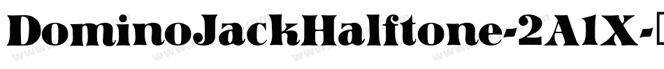 DominoJackHalftone-2A1X字体转换