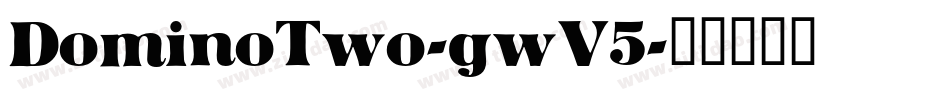 DominoTwo-gwV5字体转换