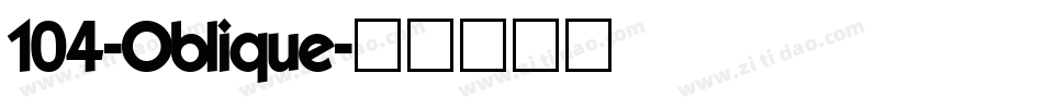104-Oblique字体转换