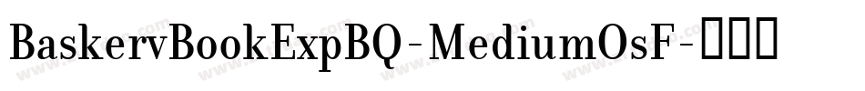 BaskervBookExpBQ-MediumOsF字体转换
