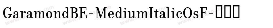 GaramondBE-MediumItalicOsF字体转换