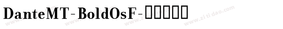 DanteMT-BoldOsF字体转换