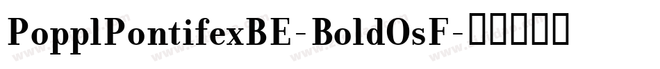 PopplPontifexBE-BoldOsF字体转换