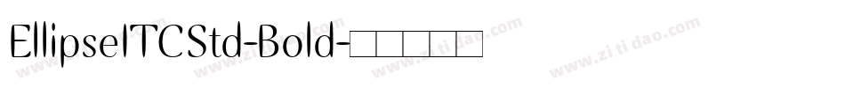 EllipseITCStd-Bold字体转换