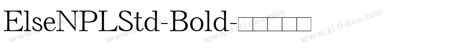ElseNPLStd-Bold字体转换
