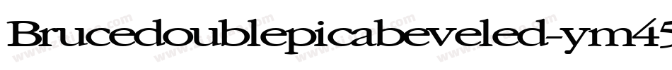 Brucedoublepicabeveled-ym45字体转换