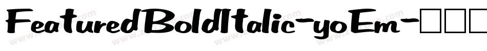 FeaturedBoldItalic-yoEm字体转换