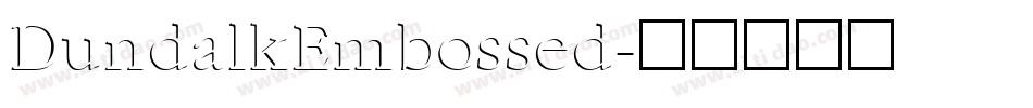 DundalkEmbossed字体转换