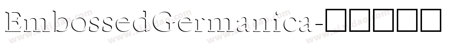 EmbossedGermanica字体转换